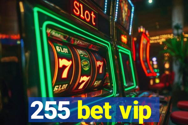 255 bet vip